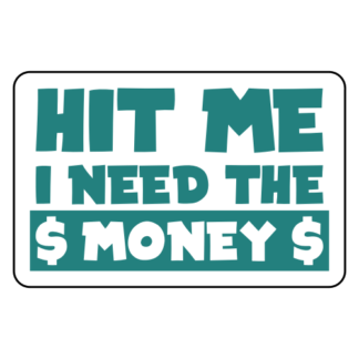 Hit Me I Need The Money Sticker (Turquoise)
